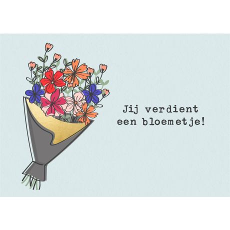 Bloemen wenskaart jij verdient een bloemetje