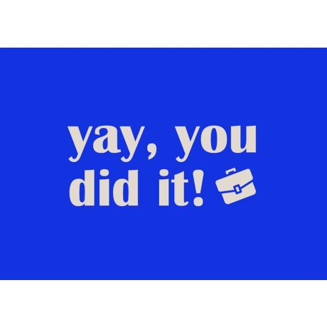 Bold wenskaart you did it